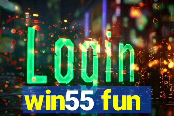 win55 fun